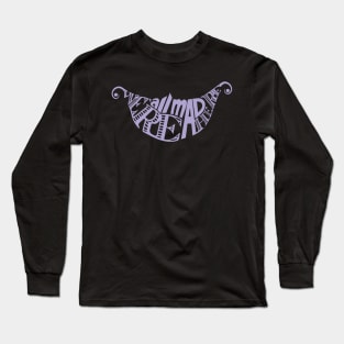 We're All Mad Here Long Sleeve T-Shirt